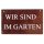 Rostdeko - Schild - Wir sind im Garten 15x25cm